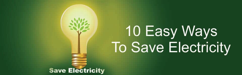 10 easy ways to save electricity
