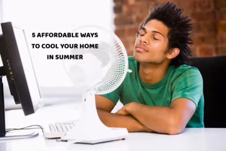 5 Affordable ways to cool your home in summer